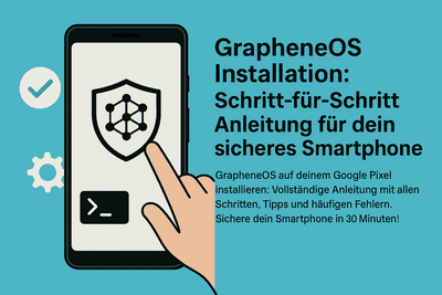 GrapheneOS Installation: Schritt-für-Schritt Anleitung für dein sicheres Smartphone
